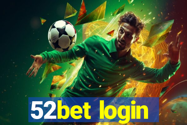 52bet login